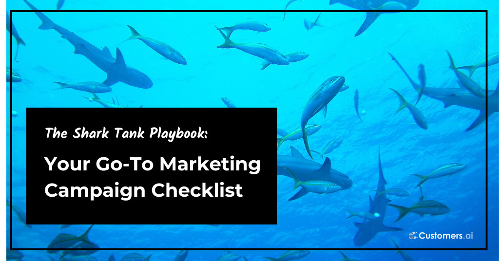 The Shark Tank Playbook: Your Go-To Marketing Campaign Checklist